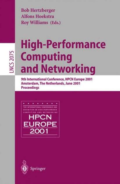 High-Performance Computing and Networking 9th International Conference, HPCN Europe 2001, Amsterdam, Kindle Editon